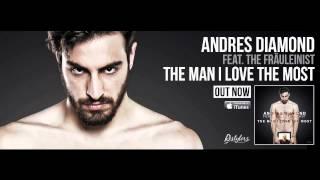 Andres Diamond feat. The Fräuleinist - The Man I Love The Most (Audio Rip from Radio 105 Italy)