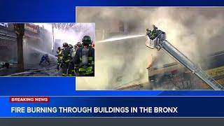 Fire tears through multiple buildings in the Bronx