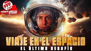 VIAJE EN EL ESPACIO - EL ÚLTIMO DESAFÍO | Película Completa de CIENCIA FICCIÓN en Español