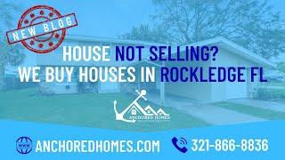 House Not Selling? We Buy Houses In Rockledge FL