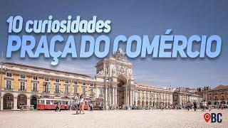 10 CURIOSIDADES SOBRE A PRAÇA DO COMÉRCIO, EM LISBOA