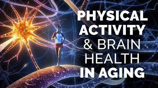 PHYSICAL ACTIVITY and BRAIN HEALTH in Aging