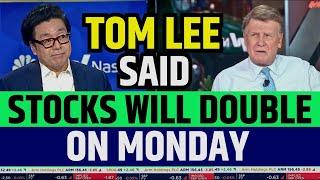 Tom Lee Said Stocks Will Double On Monday | Fundstrat On Stock Market