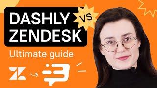 Dashly vs Zendesk: Customer Support Solutions Review