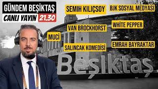 GVB, SEMİH KILIÇSOY, MUCİ, RAHMİ KOÇ, WHİTE PEPPER, BJK SOSYAL MEDYASI! GÜNDEM BEŞİKTAŞ