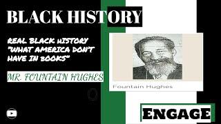 BLACK HISTORY|  FOUNTAIN HUGHES  WHAT  US HISTORY BOOKS DO NOT HAVE