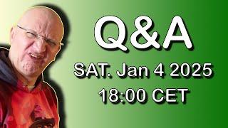 Saturday Evening Live Q&A Jan 4th 2025