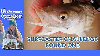 Surfcaster Challenge Round 1 ep. 71