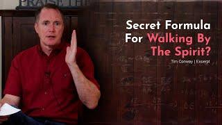 Secret Formula For Walking By The Spirit - Tim Conway