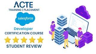 Salesforce Developer Student Shares His Learning Experience About ACTE | Join Salesforce Training