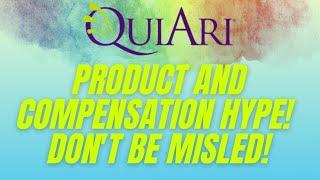 QuiAri Compensation plan and Product HYPE don't be misled