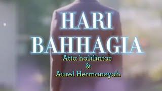 HARI BAHHAGIA (By: Atta Halilintar & Aurel Hermansyah)..Edit video BY: Edith gry (New song love)...