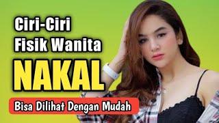 Ciri-ciri Fisik Wanita Nakal, Bisa Dilihat Langsung dengan Cara yang Mudah