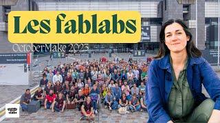 Les FABLABS français à OctoberMake : le mouvement avance !️