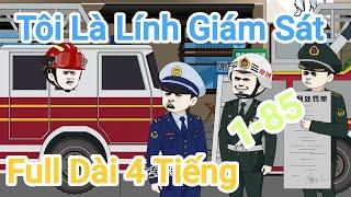 Tôi Là Lính Giám Sát | Full dài 1-85