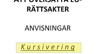 Svenska resurser: När kursivera i svenska EU-översättningar