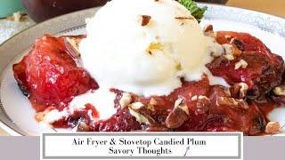 Candied Plums - Air Fryer & Stovetop Cooking Method