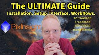 MASTER PixInsight FROM SCRATCH in ONE VIDEO (Really) - LEVEL UP your astro images! + data provided