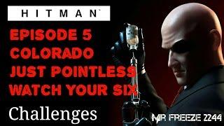 HITMAN - Colorado - Just Pointless & Watch Your Six - Challenges