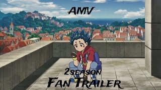 BeyBlade Burst[AMV]Fan Trailer[2season]