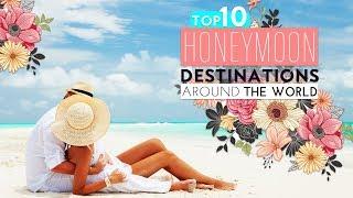 The Top 10 Honeymoon Destinations Around the World