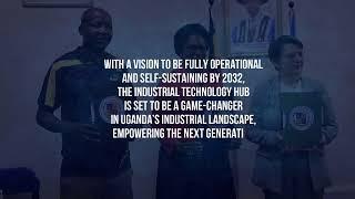 The Industrial Technology Hub at Mbarara University of Science & Technology