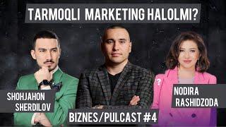 Biznes/PulCAST #4   Tarmoqli marketing halolmi?