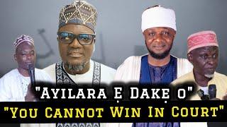 "Idile Ayilara Ẹ Dakẹ o,You Can't Win Imam Ogbomosho In Court"Hon.Iyepe Tu Asiri Ile Ejo Fun Ayilara