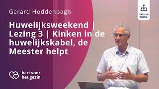 Huwelijksconferentie 2024 | Lezing 3: Kinken in de huwelijkskabel | Gerard en Gerda Hoddenbach