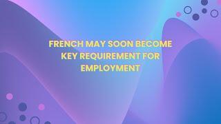 French May Soon Become Key Requirement for Employment
