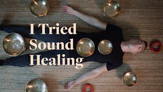 I Tried Sound Healing and This is What I Learnt - Part 1