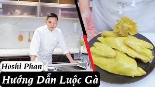 Tập 24: Bí Quyết Luộc Gà Thơm Ngon, Da Căng Bóng Đẹp Mắt - Chef Hoshi Phan