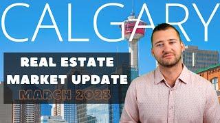 Quick Calgary Real Estate Market Update_March 2023