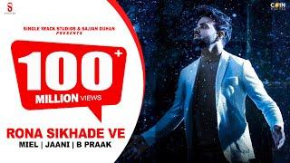 Rona Sikhade Ve | Miel | Jaani | B Praak | New Punjabi Songs | Jaani pehlan hi badnam | Coin Digtial