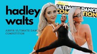 ABBY'S ULTIMATE DANCE COMPETITION- HADLEY WALTS, EMPOWERMENT WITH ELIZABETH PODCAST EPISODE