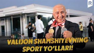 Valijon Shamshiyevning sport yo’llari!