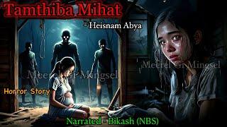 Manipuri Horror Story “TAMTHIBA MIHAT” || Manipuri Full Horror Story || NBS’s Collection