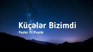 Paster ft. Puzzle - Küçələr Bizimdi (lyrics by Bonqua)