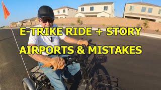 E=TRIKE RIDE + STORY: "AIRPORTS & MISTAKES"