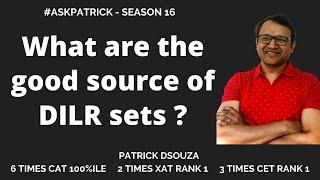 What are the good sources for DILR sets? | AskPatrick | Patrick Dsouza | 6 times CAT 100%iler