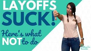 Layoffs Suck! Here's what NOT to do!