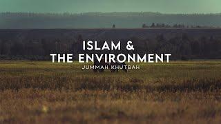 Islam & the Environment | Al-Huda Foundation