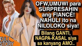 OFW, UMUWI PARA SURPRESAHIN ANG FIANCÉ! NAHULI ITO NA NILOLOKO SIYA! BILANG GANTI NAGPAKASAL SA AMO