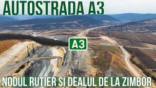 AUTOSTRADA A3 | Nodul rutier si Dealul de la Zimbor Stadiu lucrari 18.02.2025 || Raducu P Drum