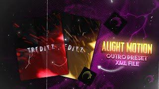 OUTRO _!!! ALIGHT MOTION PRESET & XML