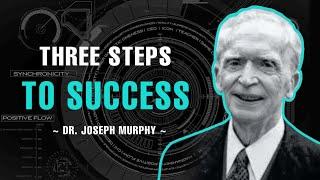 Three Steps To Success - Dr. Jjoseph Murphy