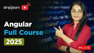 Angular Full Course 2025 | Angular Tutorial for Beginners | Angular JS Training | Simplilearn