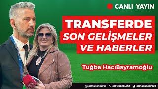   TRANSFERDE SON GELİŞMELER VE HABERLER.. ATAKAN KURT İLE TUĞBA HACIBAYRAMOĞLU ANLATIYOR #transfer