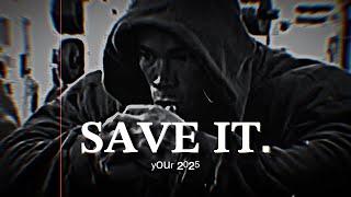 𝐒𝐚𝐯𝐞 𝐘𝐨𝐮𝐫 𝟐𝟎𝟐𝟓. Ready? (Motivation)