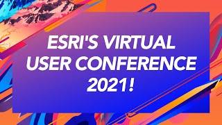 Esri's Virtual User Conference 2021!